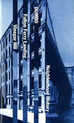 Neighborhood History Guide - Fulton Ferry Landing DUMBO, Vinegar Hill